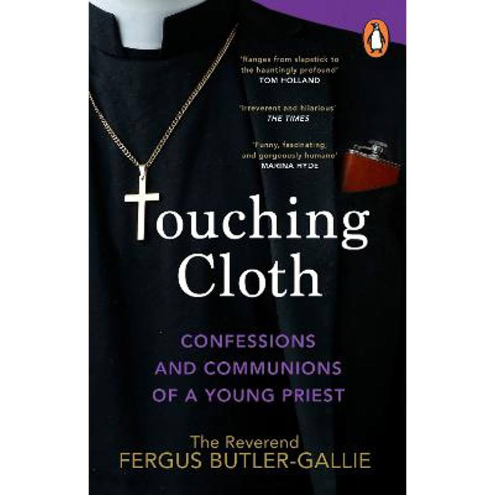 Touching Cloth: Confessions and communions of a young priest (Paperback) - Fergus Butler-Gallie